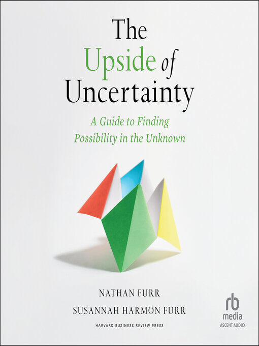 Title details for The Upside of Uncertainty by Nathan Furr - Available